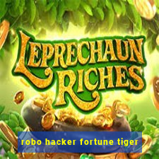 robo hacker fortune tiger