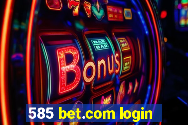 585 bet.com login