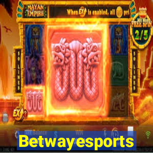 Betwayesports