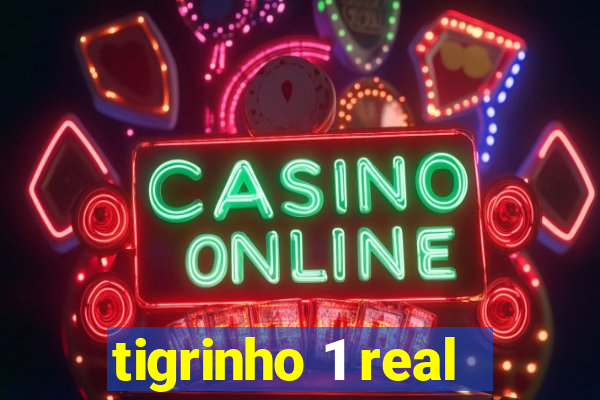 tigrinho 1 real