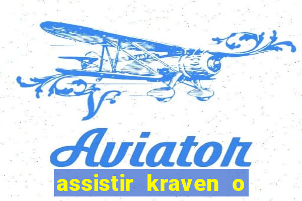 assistir kraven o caçador dublado