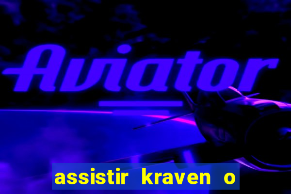 assistir kraven o caçador dublado