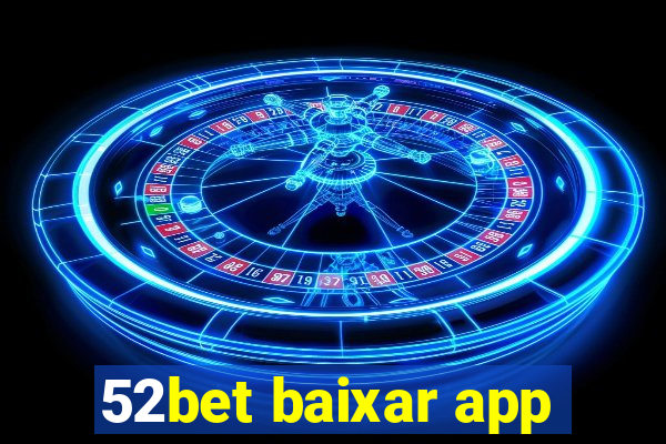 52bet baixar app