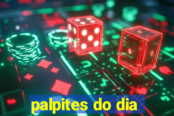 palpites do dia