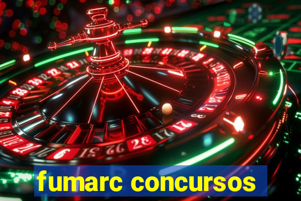 fumarc concursos