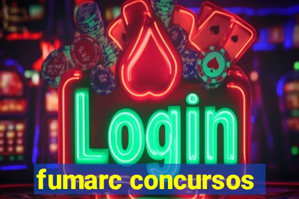 fumarc concursos