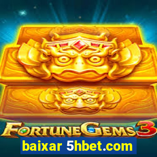 baixar 5hbet.com