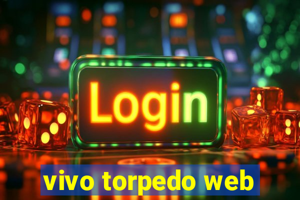 vivo torpedo web