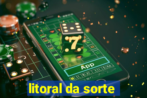 litoral da sorte