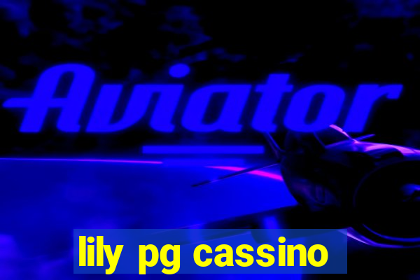 lily pg cassino