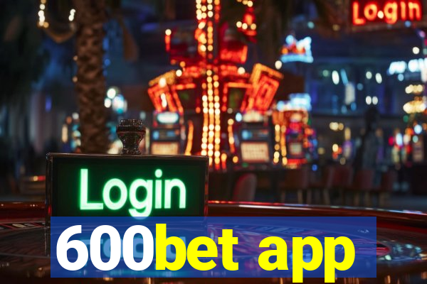 600bet app