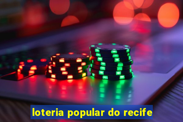 loteria popular do recife