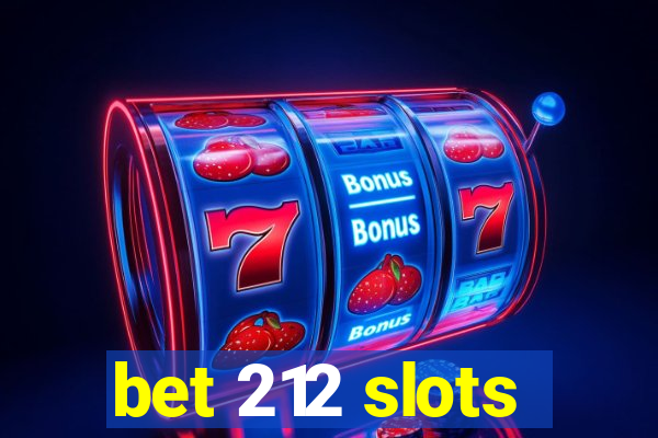 bet 212 slots