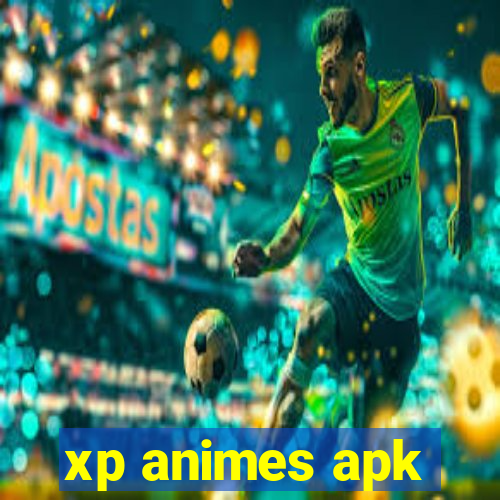 xp animes apk