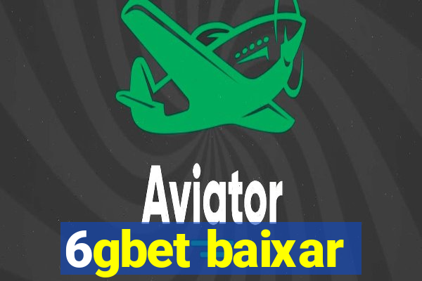 6gbet baixar