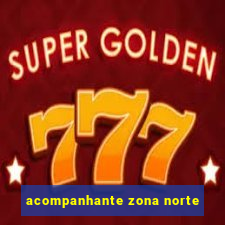 acompanhante zona norte