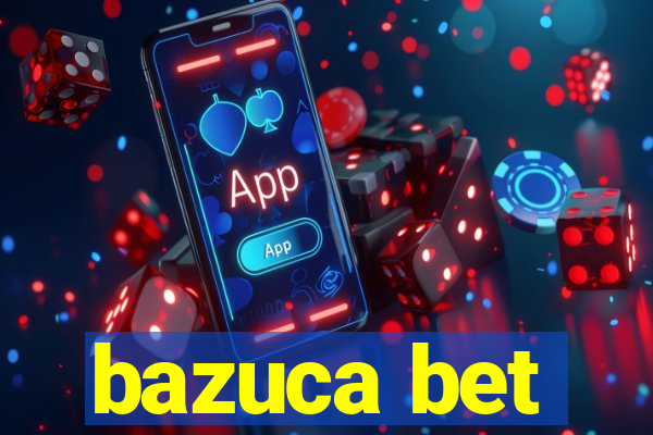 bazuca bet