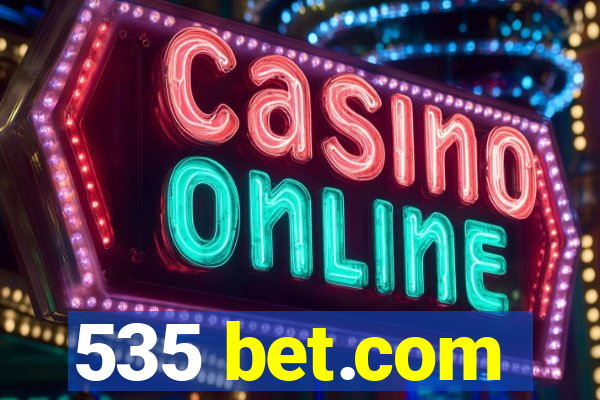 535 bet.com