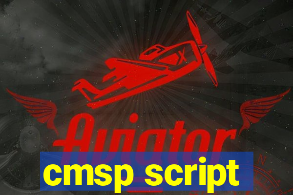 cmsp script