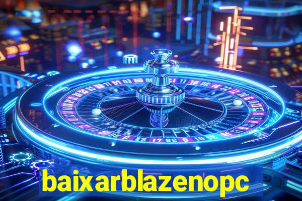 baixarblazenopc