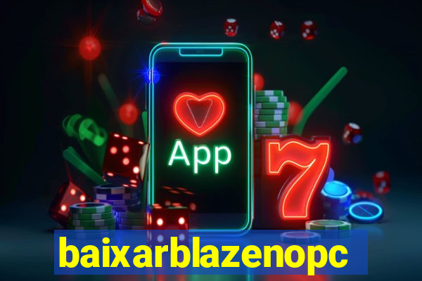 baixarblazenopc