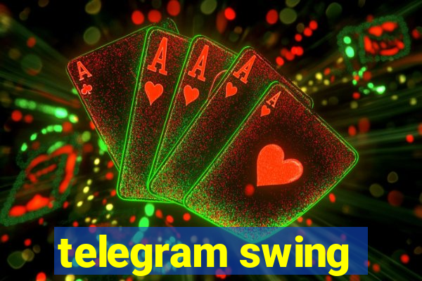 telegram swing