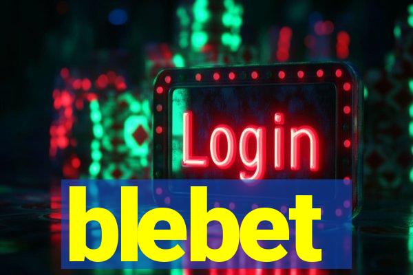 blebet