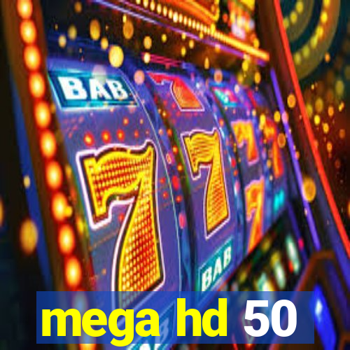 mega hd 50