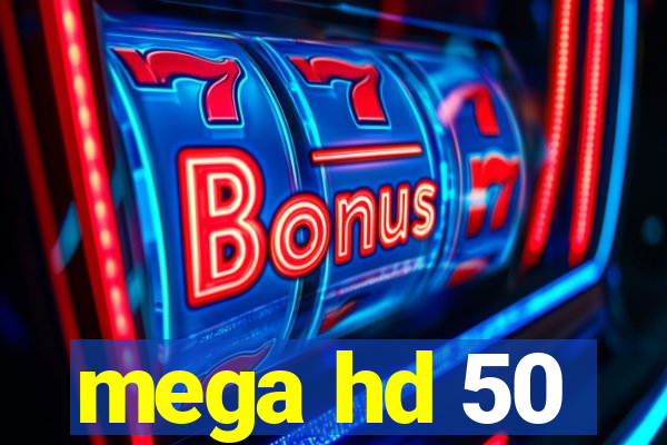 mega hd 50