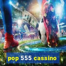 pop 555 cassino