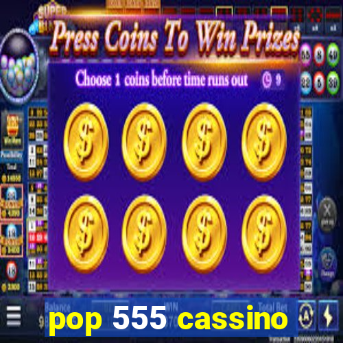 pop 555 cassino