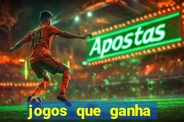 jogos que ganha dinheiro de verdade sem depositar nada