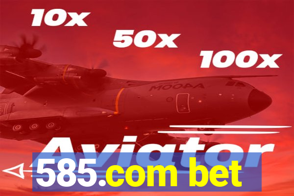 585.com bet