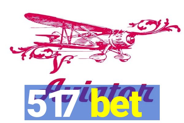 517 bet