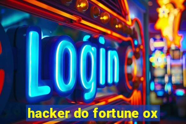 hacker do fortune ox