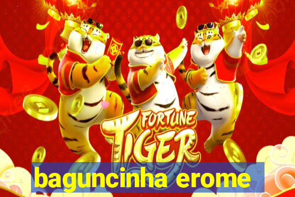 baguncinha erome