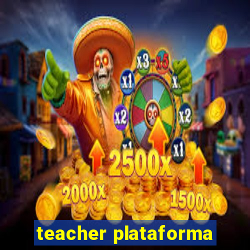 teacher plataforma