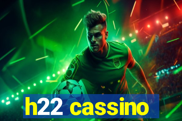 h22 cassino