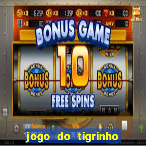 jogo do tigrinho casa chinesa