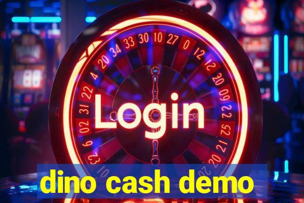 dino cash demo