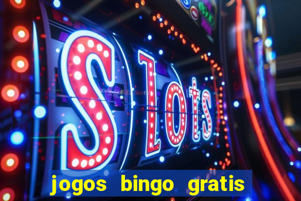 jogos bingo gratis 4 cartelas