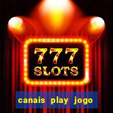 canais play jogo do bahia