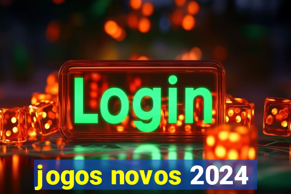 jogos novos 2024