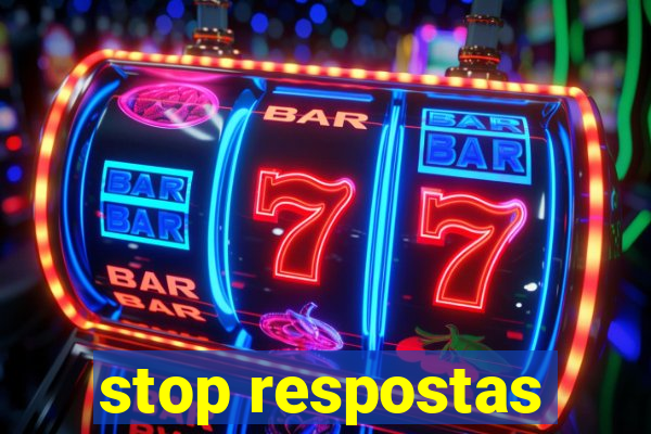 stop respostas