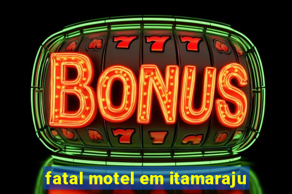 fatal motel em itamaraju