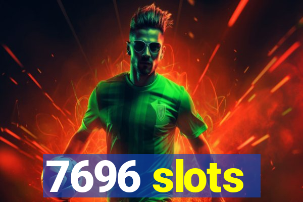 7696 slots