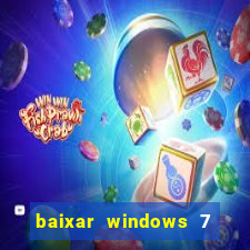 baixar windows 7 ultimate 64 bits com todos os drivers