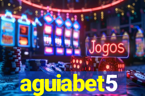 aguiabet5