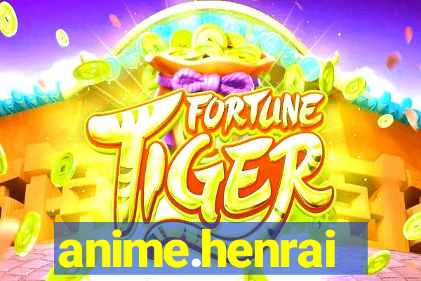 anime.henrai