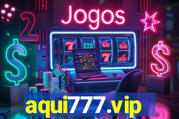 aqui777.vip